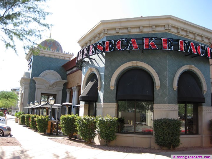 Cheesecake Factory , Scottsdale